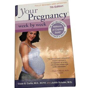 Your Pregnancy Week By Week 7th Edition Paperback Guide By Glade B. Curtis & Jud